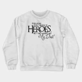 Daddy My Superheroes Crewneck Sweatshirt